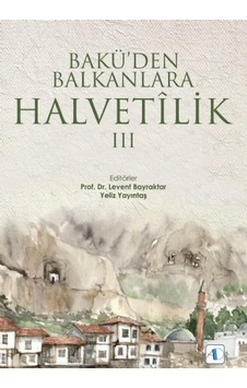 Bakü Den Balkanlara Halvetîlik Iıı