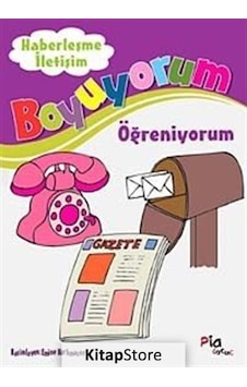 Haberleşme ve Iletişim / Boyuyorum Öğreniyorum Haberleşme ve Iletişim / Boyuyorum Öğreniyorum
