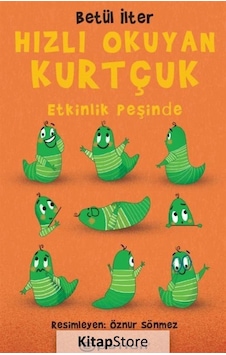 Kitapstore Hızlı Okuyan Kurtçuk Etkinlik Peşinde / Betül Ilter Kitapstore Hızlı Okuyan Kurtçuk Etkinlik Peşinde / Betül Ilter