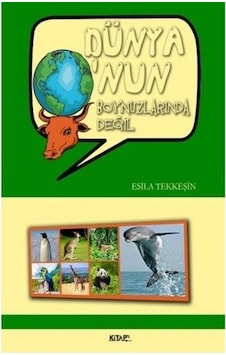 Dünya O'nun Boynuzlarında Değil - Esila Tekkeşin - Kitap 72 Yayınları Dünya O'nun Boynuzlarında Değil - Esila Tekkeşin - Kitap 72 Yayınları