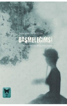 Başmeleğimsi - Georges Bataille - Nika Yayınevi Başmeleğimsi - Georges Bataille - Nika Yayınevi