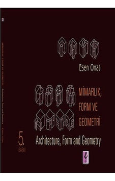Mimarlık, Form ve Geometri - Esen Onat - Efil Yayınevi Yayınları Mimarlık, Form ve Geometri - Esen Onat - Efil Yayınevi Yayınları