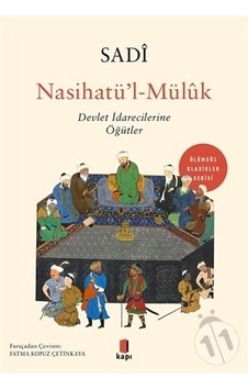 Nasihatü'l-Mülük: Devlet İdarecilerine Öğütler - Sadi - Kapı Yayınları