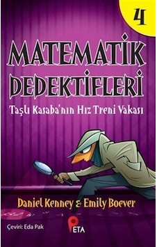 Matematik Dedektifleri 4 : Taşlı Kasaba'nın Hız Treni Vakası /... Matematik Dedektifleri 4 : Taşlı Kasaba'nın Hız Treni Vakası /...