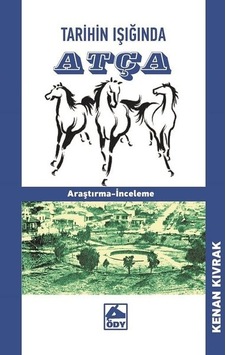 Tarihin Işığında Atça - Kenan Kıvrak - Öğretmenim Dergisi Yayınları Tarihin Işığında Atça - Kenan Kıvrak - Öğretmenim Dergisi Yayınları