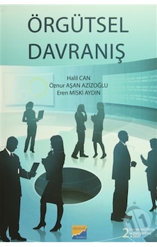 Örgütsel Davranış - Eren Miski Aydın - Halil Can - Siyasal Kitabevi Örgütsel Davranış - Eren Miski Aydın - Halil Can - Siyasal Kitabevi