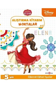 Disney Eğitsel Prenses Elena Alıştırma Kitabım Noktalar 5+Yaş- Beta Kids Disney Eğitsel Prenses Elena Alıştırma Kitabım Noktalar 5+Yaş- Beta Kids