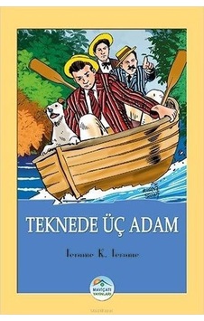 Teknede Üç Adam - Jerome K. Jerome - Mavi Çatı Yayınları Teknede Üç Adam - Jerome K. Jerome - Mavi Çatı Yayınları
