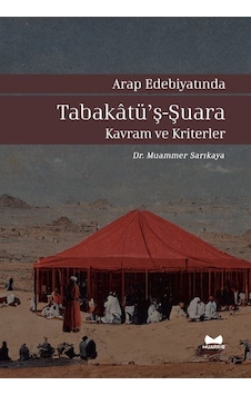 Tabakatü'ş-Şuara: Kavram ve Kriterler - Arap Edebiyatında - Muammer Sarıkaya - Muarrib Tabakatü'ş-Şuara: Kavram ve Kriterler - Arap Edebiyatında - Muammer Sarıkaya - Muarrib