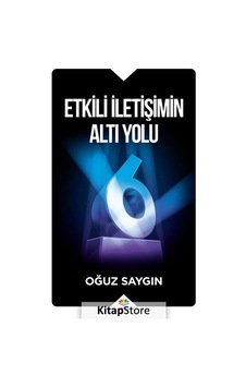Etkili İletişimin Altı Yolu - Oğuz Saygın Etkili İletişimin Altı Yolu - Oğuz Saygın