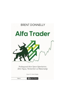 Alfa Trader: Profesyonel Alım Satım İşlemlerinin Zihin Yapısı, Yöntemleri Ve Matematiği