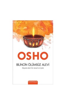 Bilincin Ölümsüz Alevi - Hayata Dair 60 Mesel ve Öykü - Osho - Omega