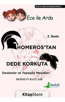 Ece ile Arda Efsaneleri Dizisi 11 - Homeros'tan Dede Korkut'a Destanlar ve Tepegöz Masalları - Derman Bayladı - Bulut Yayınları Ece ile Arda Efsaneleri Dizisi 11 - Homeros'tan Dede Korkut'a Destanlar ve Tepegöz Masalları - Derman Bayladı - Bulut Yayınları