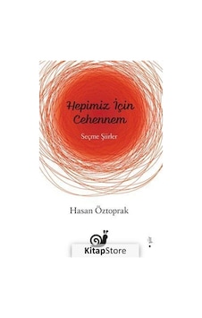 Hepimiz İçin Cehennem - Seçme Şiirler - Hasan Öztoprak - Sakin Kitap