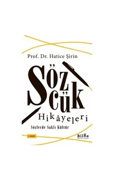 Sözcük Hikayeleri - Hatice Şirin - Bilge Kültür Sanat Sözcük Hikayeleri - Hatice Şirin - Bilge Kültür Sanat