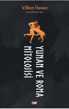 Yunan ve Roma Mitolojisi - William Hansen - Say Yayınları Yunan ve Roma Mitolojisi - William Hansen - Say Yayınları