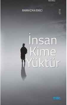 İnsan Kime Yüktür