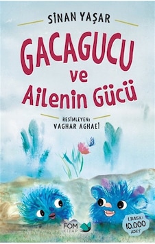 Gacagucu Ve Ailenin Gücü / Sinan Yaşar