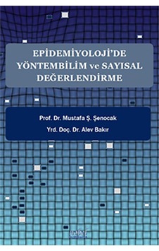 Epidemiyoloji'de Yöntembilim ve Sayısal Değerlendirme - Mustafa Ş. Şenocak - Alev Bakır - Nobel Tıp Kitabevleri Epidemiyoloji'de Yöntembilim ve Sayısal Değerlendirme - Mustafa Ş. Şenocak - Alev Bakır - Nobel Tıp Kitabevleri