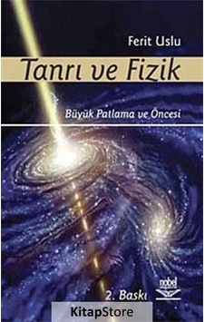 Tanrı ve Fizik - Ferit Uslu - Nobel Akademik Yayıncılık Tanrı ve Fizik - Ferit Uslu - Nobel Akademik Yayıncılık