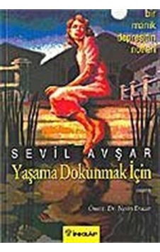 Yaşama Dokunmak İçin / Sevil Avşar Yaşama Dokunmak İçin / Sevil Avşar