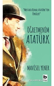 Öğretmenim Atatürk Öğretmenim Atatürk