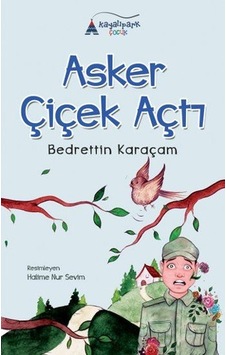 Asker Çiçek Açtı - Bedrettin Karaçam - Kayalıpark