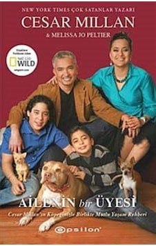 Ailenin Bir Üyesi - Cesar Millan - Epsilon Yayınevi Ailenin Bir Üyesi - Cesar Millan - Epsilon Yayınevi