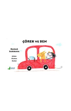 Çörek Ve Ben / Bahar Sarıkaya Çörek Ve Ben / Bahar Sarıkaya
