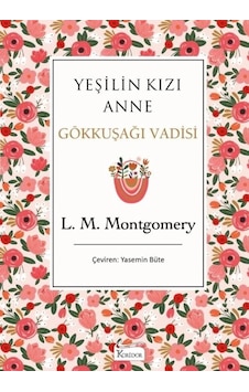 Yeşilin Kızı Anne 7 - Gökkuşağı Vadisi Bez Ciltli Yeşilin Kızı Anne 7 - Gökkuşağı Vadisi Bez Ciltli