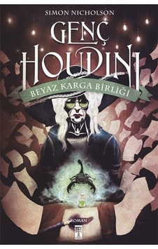 Genç Houdini - Beyaz Karga Birliği - Simon Nicholson - Genç Timaş Genç Houdini - Beyaz Karga Birliği - Simon Nicholson - Genç Timaş