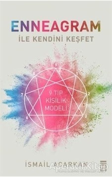 Enneagram ile Kendini Keşfet - İsmail Acarkan - Timaş Yayınları
