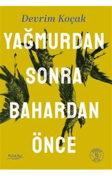 Yağmurdan Sonra Bahardan Önce / Devrim Koçak Yağmurdan Sonra Bahardan Önce / Devrim Koçak