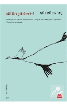 Bütün Şiirleri -1 / Şükrü Erbaş