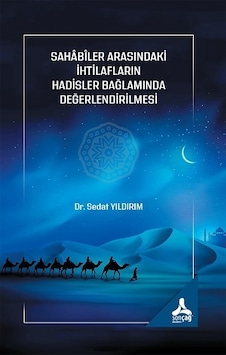 Sahabiler Arasındaki Ihtilafların Hadisler Bağlamında Değerlendir Sahabiler Arasındaki Ihtilafların Hadisler Bağlamında Değerlendir