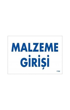 Malzeme Girişi Uyarı Levhası 17,5x25 Kod:1768 Malzeme Girişi Uyarı Levhası 17,5x25 Kod:1768