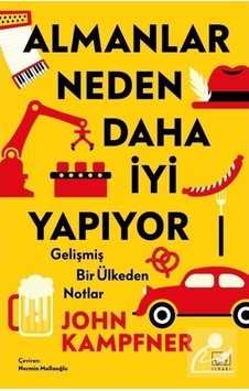 Almanlar Neden Daha Iyi Yapıyor: Gelişmiş Bir Ülkeden Notlar /... 9786258475920 Almanlar Neden Daha Iyi Yapıyor: Gelişmiş Bir Ülkeden Notlar /... 9786258475920