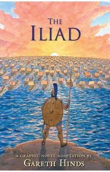 The Iliad: A Graphic Novel The Iliad: A Graphic Novel