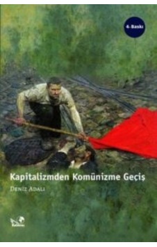 Kapitalizmden Komünizme Geçiş Kapitalizmden Komünizme Geçiş