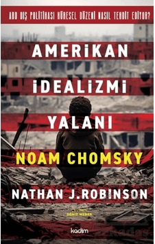 Amerikan İdealizmi Yalanı Kadim Yayınları Amerikan İdealizmi Yalanı Kadim Yayınları