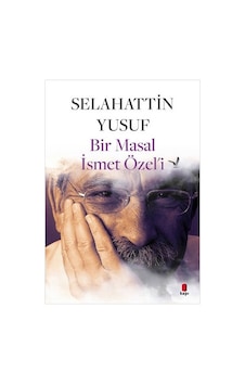 Bir Masal İsmet Özel'i - Selahattin Yusuf - Kapı Yayınları