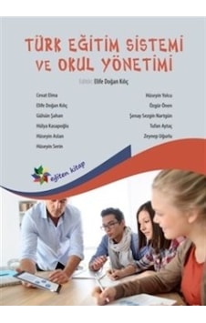 Türk Eğitim Sistemi ve Okul Yönetimi - Hülya Kasapoğlu - Tufan Aytaç - Eğiten Kitap Türk Eğitim Sistemi ve Okul Yönetimi - Hülya Kasapoğlu - Tufan Aytaç - Eğiten Kitap