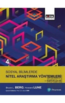 Sosyal Bilimlerde Nitel Araştırma Yöntemleri - Bruce L. Berg - Howard Lune - Eğitim Yayınevi Sosyal Bilimlerde Nitel Araştırma Yöntemleri - Bruce L. Berg - Howard Lune - Eğitim Yayınevi