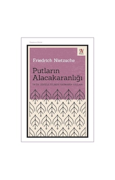 Putların Alacakaranlığı / Friedrich Nietzsche Putların Alacakaranlığı / Friedrich Nietzsche