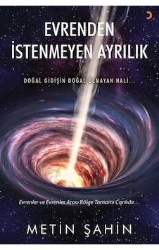 Evrenden İstenmeyen Ayrılık - Doğal Gidişin Doğal Olmayan Hali - Metin Şahin - Cinius Evrenden İstenmeyen Ayrılık - Doğal Gidişin Doğal Olmayan Hali - Metin Şahin - Cinius