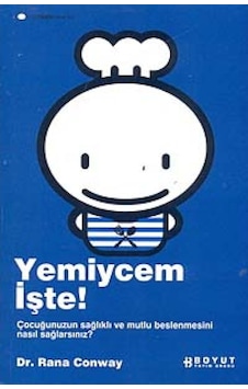 Yemiycem İşte! - Dr Rana Conway Conway - Boyut Yayın Grubu Yemiycem İşte! - Dr Rana Conway Conway - Boyut Yayın Grubu