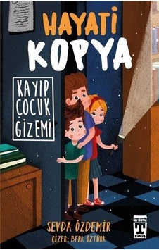 Hayati Kopya - Kayıp Çocuk Gizemi - Sevda Özdemir - Timaş İlk Genç Hayati Kopya - Kayıp Çocuk Gizemi - Sevda Özdemir - Timaş İlk Genç