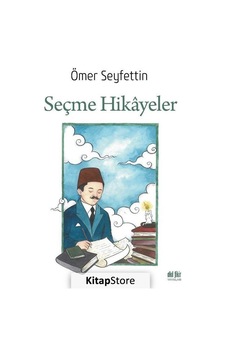 Ömer Seyfettin - Seçme Hikayeler - Ömer Seyfettin - Akıl Fikir Yayınları Ömer Seyfettin - Seçme Hikayeler - Ömer Seyfettin - Akıl Fikir Yayınları