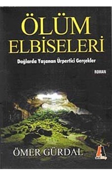 Ölüm Elbiseleri - Ömer Gürdal - Akis Kitap Ölüm Elbiseleri - Ömer Gürdal - Akis Kitap