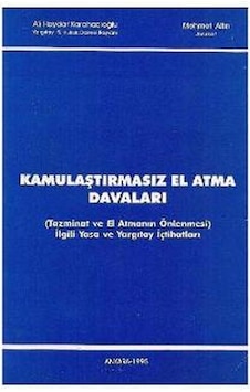 Açıklamalı-içtihatlı Kamulaştırma Ve Kamulaştırmasız El Atma Davaları